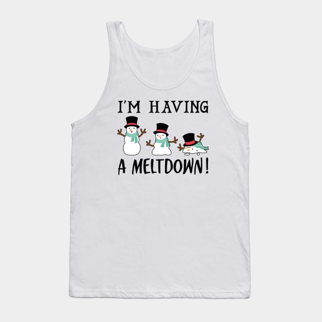 I'm Having A Meltdown Tank Top by LuckyFoxDesigns